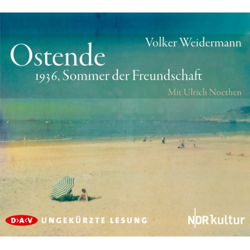 Volker Weidermann - Ostende – 1936, Sommer der Freundschaft