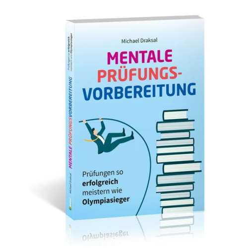 Michael Draksal - Mentale Prüfungsvorbereitung