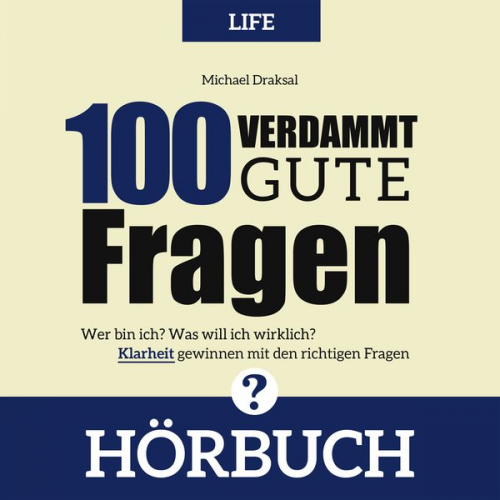 Michael Draksal - 100 Verdammt gute Fragen – LIFE