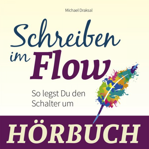 Michael Draksal - Schreiben im Flow