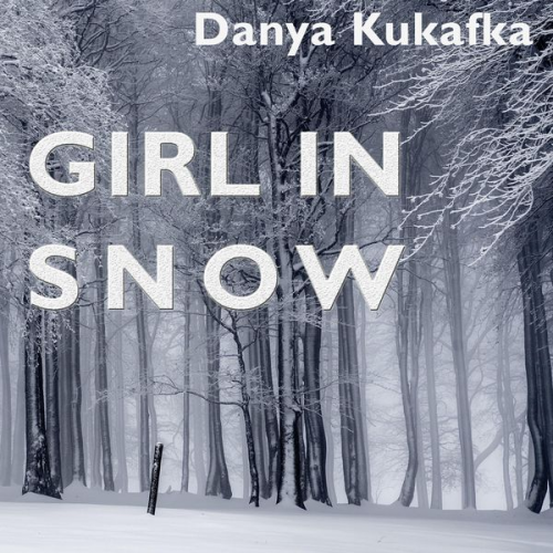 Danya Kukafka - Girl in Snow