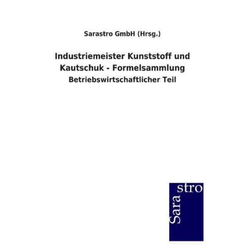 Sarastro GmbH - Industriemeister Kunststoff und Kautschuk - Formelsammlung
