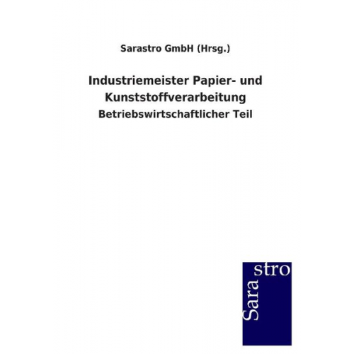 Sarastro GmbH - Industriemeister Papier- und Kunststoffverarbeitung