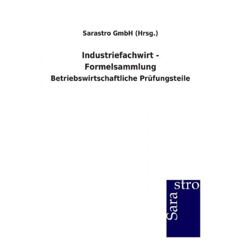 Sarastro GmbH - Industriefachwirt - Formelsammlung