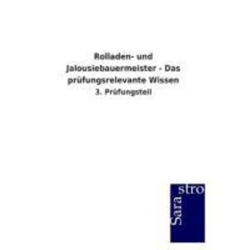 Sarastro GmbH - Rolladen- und Jalousiebauermeister - Das prüfungsrelevante Wissen