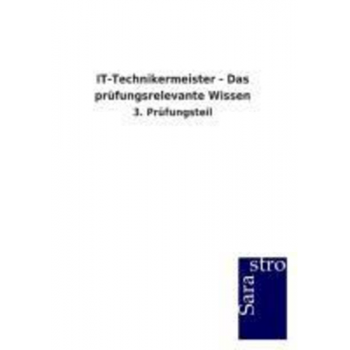 Sarastro GmbH - IT-Technikermeister - Das prüfungsrelevante Wissen