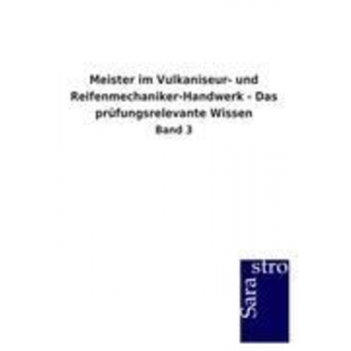Sarastro GmbH - Meister im Vulkaniseur- und Reifenmechaniker-Handwerk - Das prüfungsrelevante Wissen