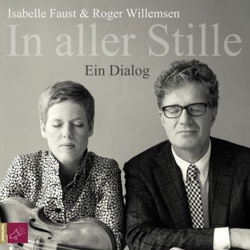 Roger Willemsen Isabelle Faust - In aller Stille