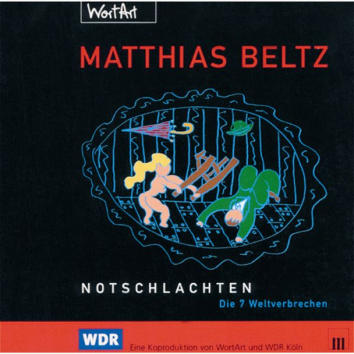 Matthias Beltz - Notschlachten - Die 7 Weltverbrechen