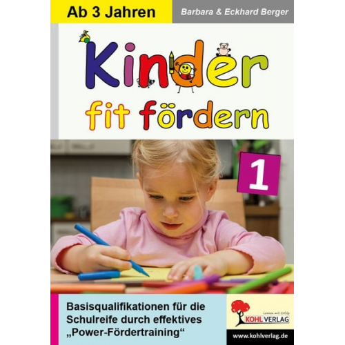 Barbara Berger Eckhard Berger - Kinder fit fördern. Band 1 Kindergarten und Vorschule