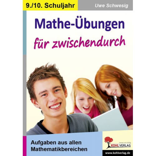 Uwe Schwesig - Mathe-Übungen für zwischendurch - 9./10. Schuljahr Aufgaben aus allen Mathematikbereichen der SEK I