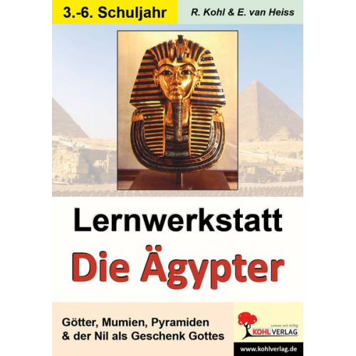 Rüdiger Kohl Erich van Heiss - Lernwerkstatt - Die Ägypter