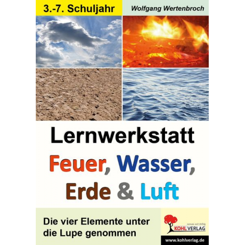 Wolfgang Wertenbroch - Lernwerkstatt - Feuer, Wasser, Erde und Luft