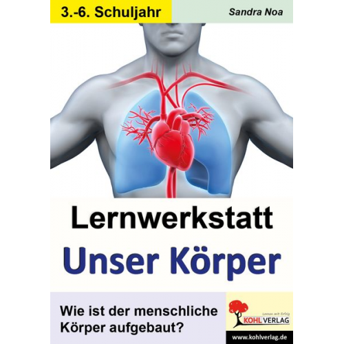 Sandra Noa - Lernwerkstatt 'Unser Körper'. 3./4. Schuljahr