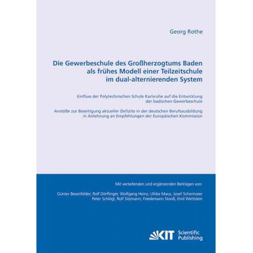 Georg Rothe - Die Gewerbeschule des Großherzogtums Baden als frühes Modell einer Teilzeitschule im dual-alternierenden System : Einfluss der Polytechnischen Schule