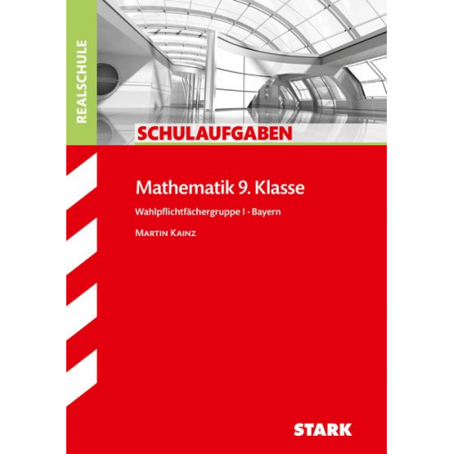 Martin Kainz - Schulaufgaben Realschule - Mathematik 9. Klasse