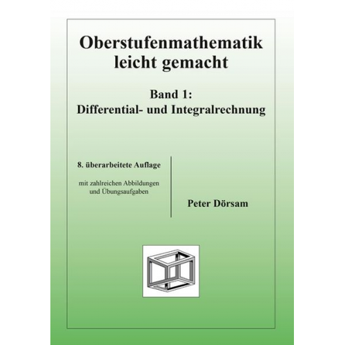 Peter Dörsam - Oberstufenmathematik leicht gemacht / Differential- und Integralrechnung 1