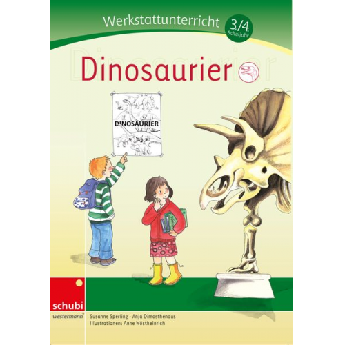 Susanne Sperling - Werkstattunterricht 3./4. Schuljahr. Dinosaurier