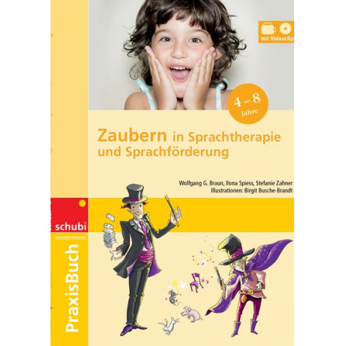 Wolfgang G. Braun Ilona Spiess Stefanie Zahner - Praxisbuch Zaubern in Sprachtherapie und Sprachförderung