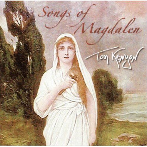 Tom Kenyon - Songs of Magdalen [Audiobook] (Audio CD)