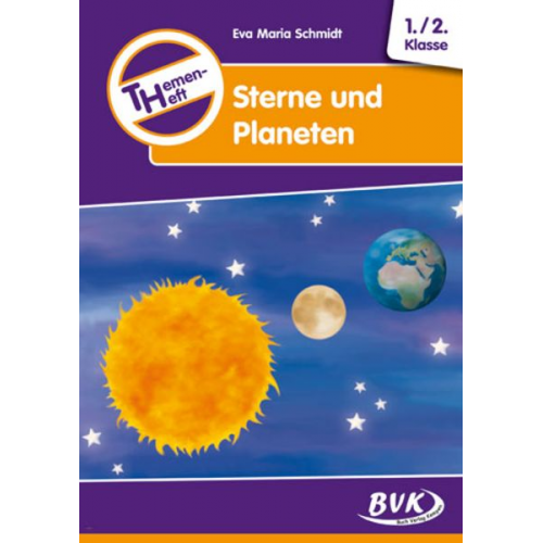 Eva-Maria Schmidt - Themenheft Sterne und Planeten 1./2. Klasse