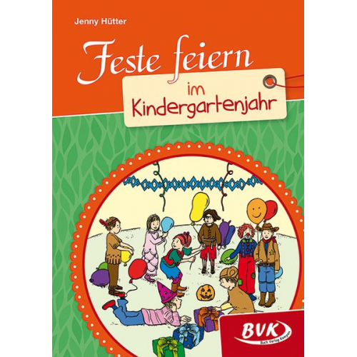 Jenny Hütter - Feste feiern im Kindergartenjahr