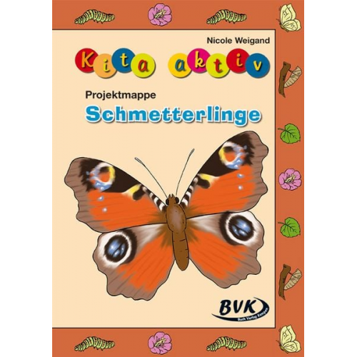 Nicole Weigand - Kita aktiv Projektmappe Schmetterlinge