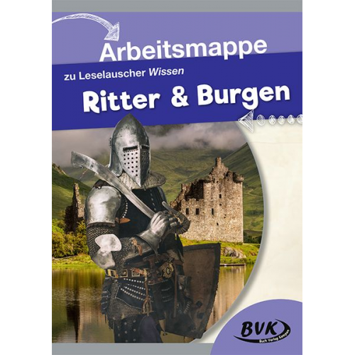 BVK-Autorenteam - Leselauscher Wissen "Ritter & Burgen" Arbeitsmappe