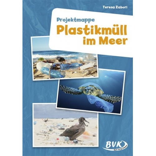 Teresa Zabori - Plastikmüll im Meer. Projektmappe