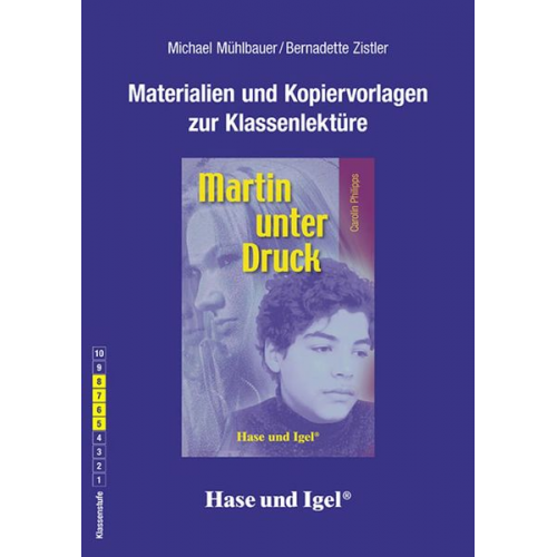 Michael Mühlbauer Bernadette Zistler - Martin unter Druck. Begleitmaterial