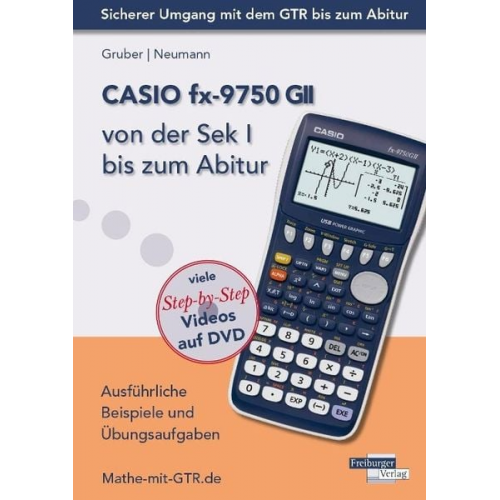 Helmut Gruber Robert Neumann - CASIO fx-9750 GII von der Sek I bis zum Abitur