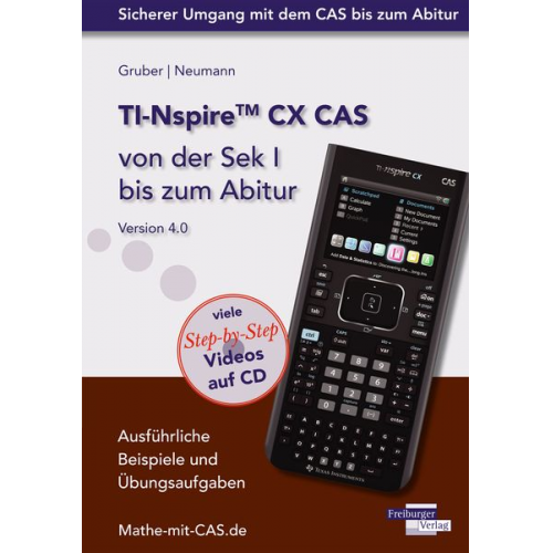 Helmut Gruber Robert Neumann - TI-Nspire CX CAS von der Sek I bis zum Abitur Version 4.0 mit CD-ROM