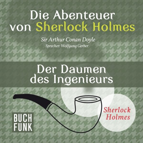 Arthur Conan Doyle - Die Abenteuer von Sherlock Holmes • Der Daumen des Ingenieurs