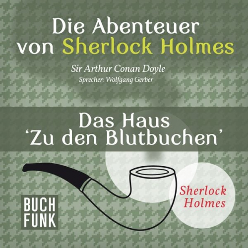 Arthur Conan Doyle - Die Abenteuer von Sherlock Holmes • Das Haus 'Zu den Blutbuchen