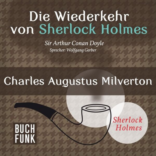 Arthur Conan Doyle - Die Wiederkehr von Sherlock Holmes • Charles Augustus Milverton