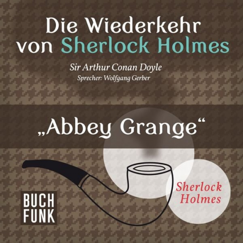 Arthur Conan Doyle - Die Wiederkehr von Sherlock Holmes • 'Abbey Grange