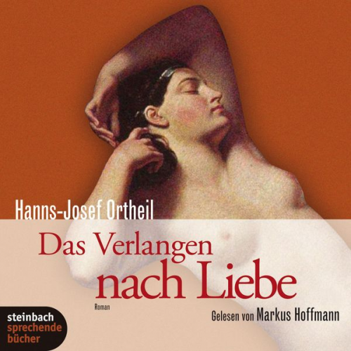 Hanns-Josef Ortheil - Das Verlangen nach Liebe (Gekürzt)