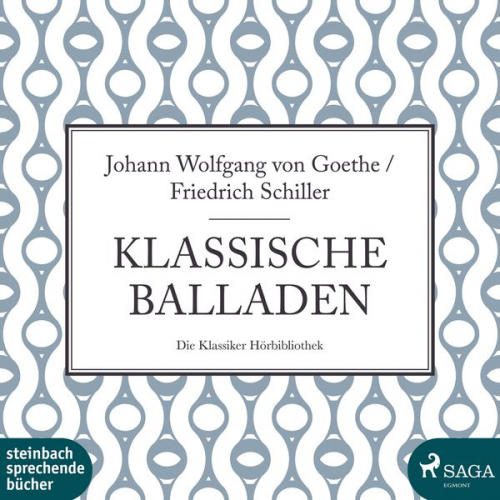 Friedrich Schiller Johann Wolfgang von Goethe - Klassische Balladen (Ungekürzt)