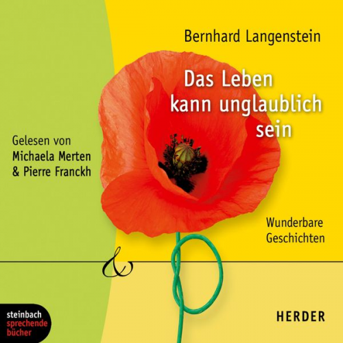 Bernhard Langenstein - Das Leben kann unglaublich sein - Wunderbare Geschichten (Gekürzt)