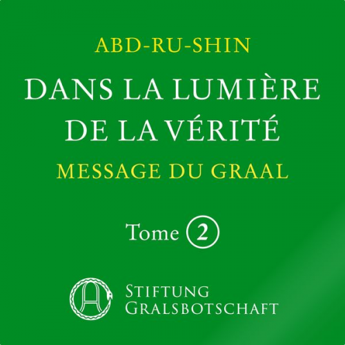 Abd-ru-shin - Dans la Lumière de la Vérité - Message du Graal