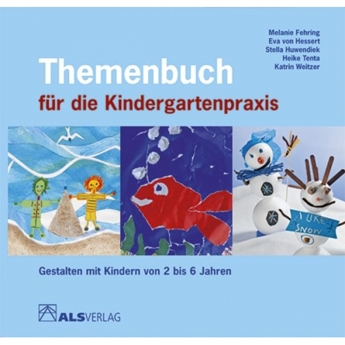 Melanie Fehring Eva Hessert Stella Huwendiek Heike Tenta Katrin Weitzer - Fehring, M: Themenbuch für die Kindergartenpraxis