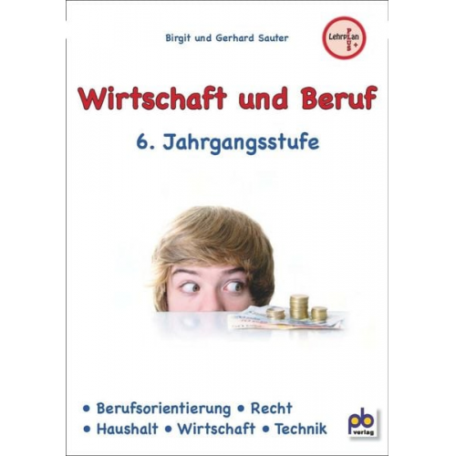 Gerhard Sauter - Wirtschaft und Beruf 6. Jahrgangsstufe