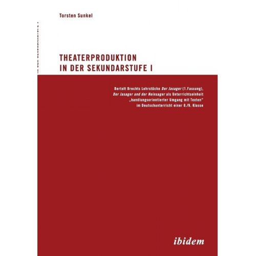 Torsten Sunkel - Sunkel, T: Theaterproduktion in der Sekundarstufe I. Bertolt