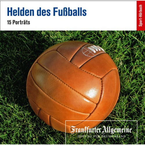 Frankfurter Allgemeine Archiv - Helden des Fußballs