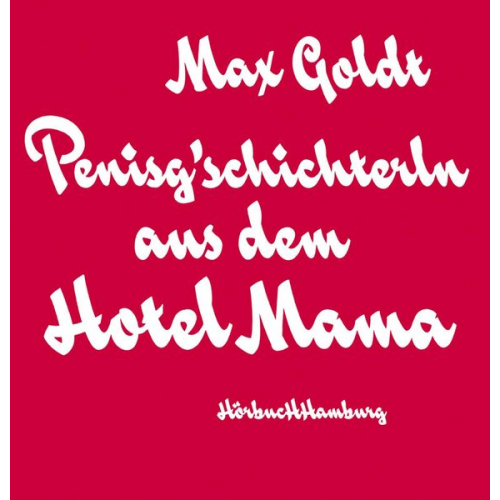 Max Goldt - Penisg'schichterln aus dem Hotel Mama