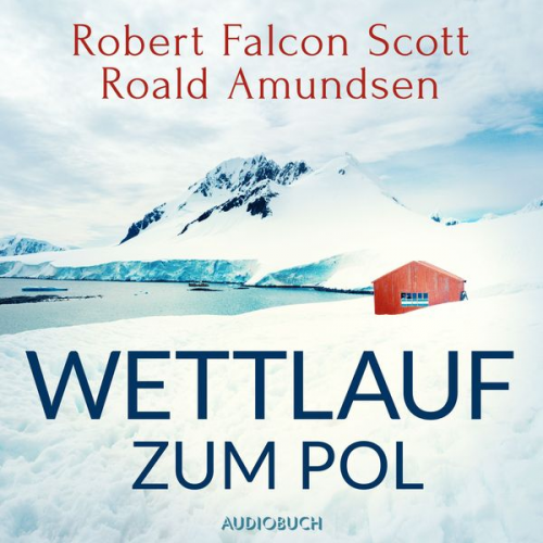 Roald Amundsen Robert Falcon Scott - Wettlauf zum Pol