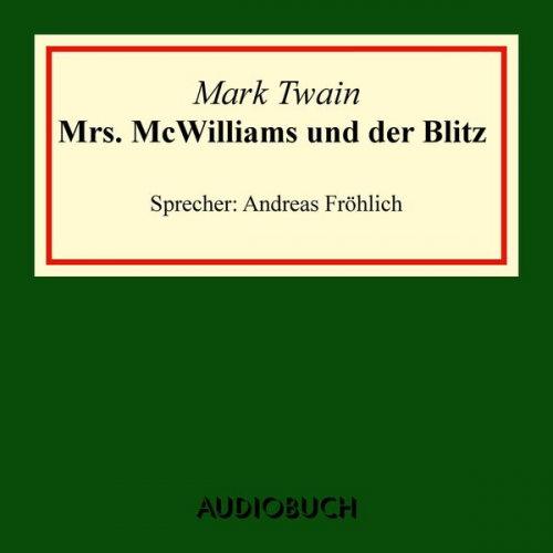 Mark Twain - Mrs. McWilliams und der Blitz