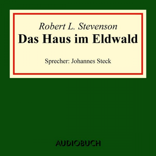 Robert Louis Stevenson - Das Haus im Eldwald