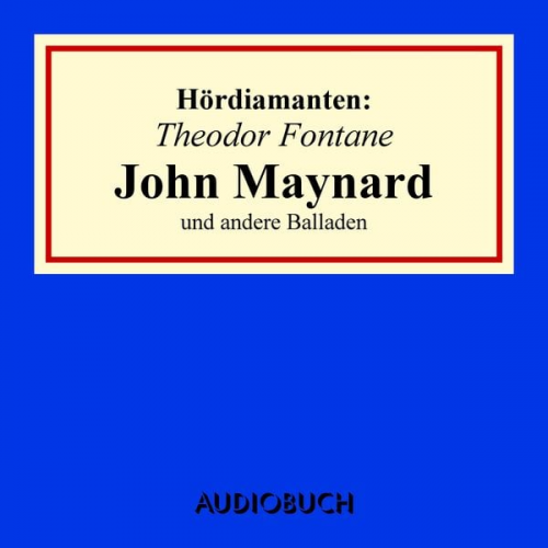 Theodor Fontane - Theodor Fontane: "John Maynard" und andere Balladen