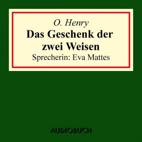 O. Henry - Das Geschenk der zwei Weisen